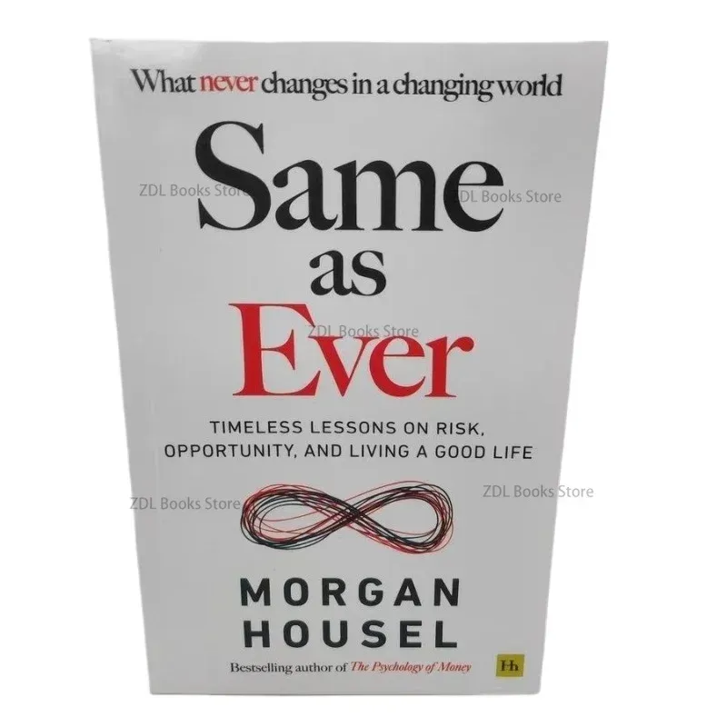 Same As Ever By Morgan Housel A Guide To What Never Changes Paperback Book in English