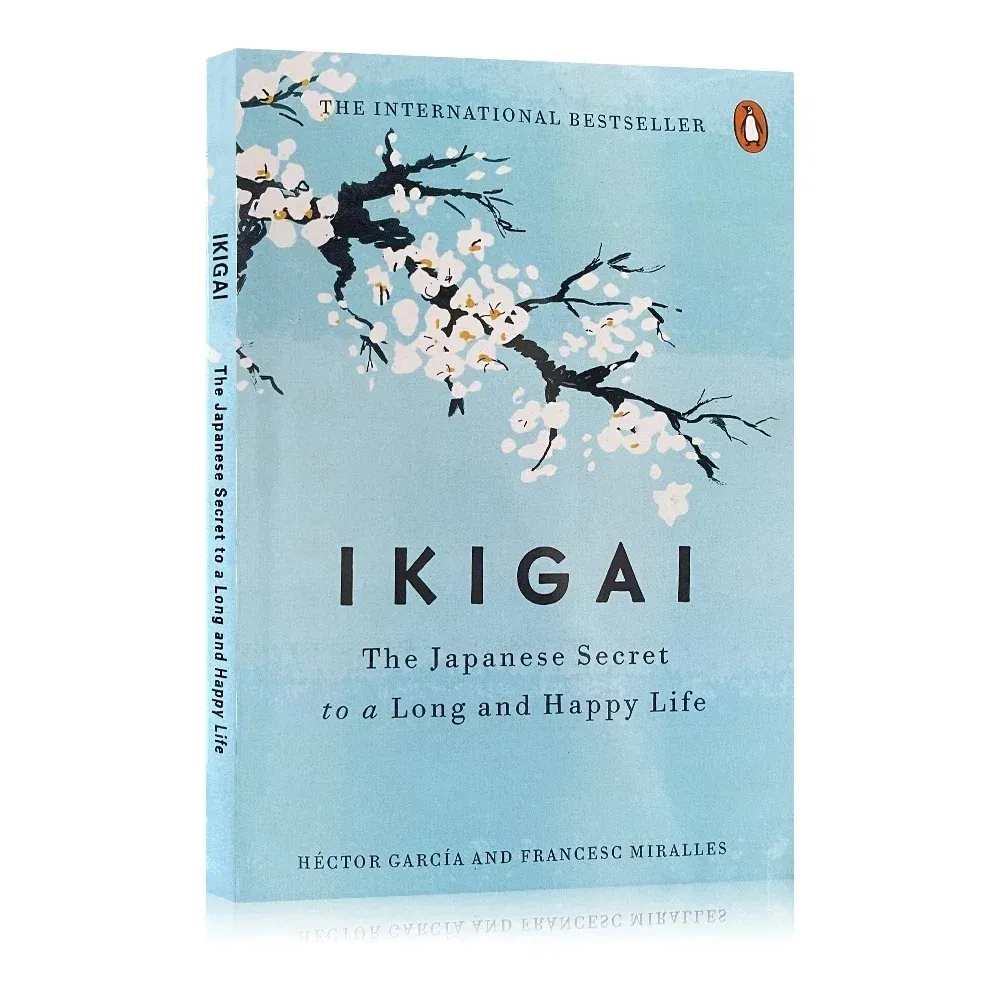 Ikigai The Japanese Secret to a Long and Happy Life Japanese Philosophy Of Life Inspirational Book English Edition