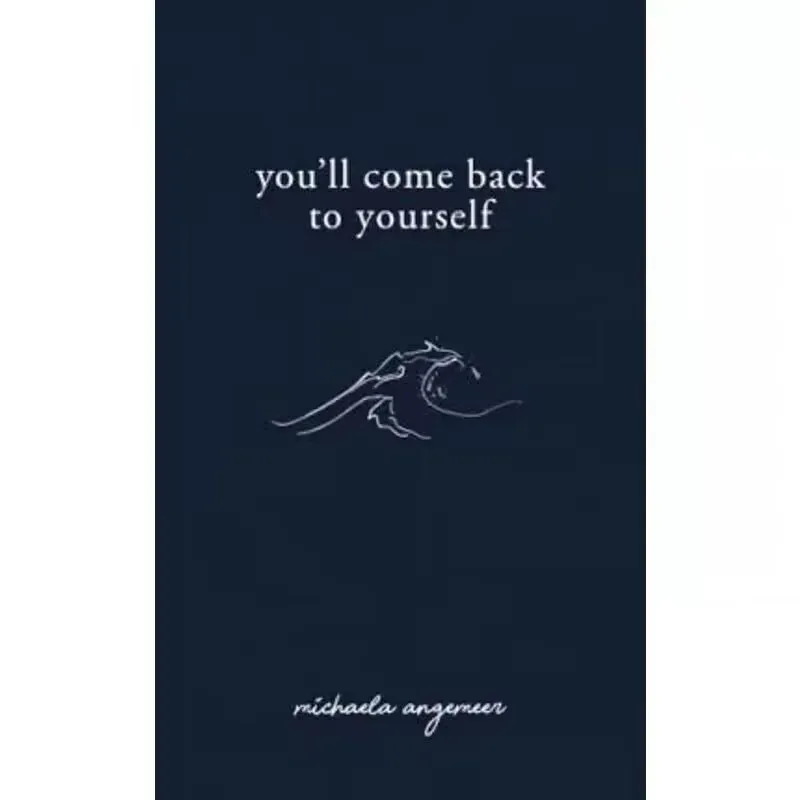 You'll Come Back To Yourself By Michaela Angemeer Love Poems English Book Paperback
