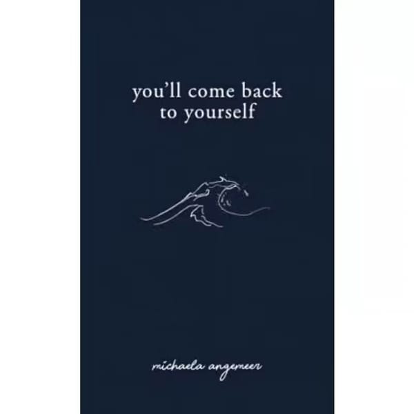 You'll Come Back To Yourself By Michaela Angemeer Love Poems English Book Paperback