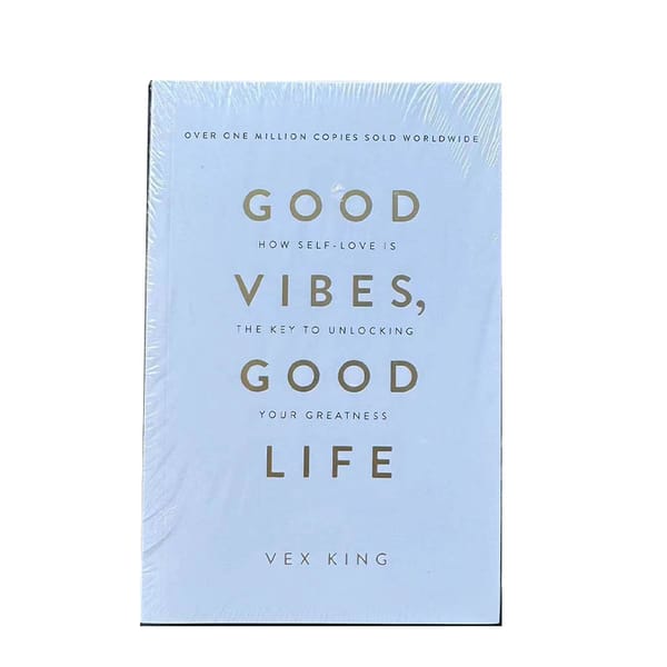 Good Vibes Good Life By Vex King: Self-Love is the Key to Unlock Your Greatness - Bestselling Paperback Book