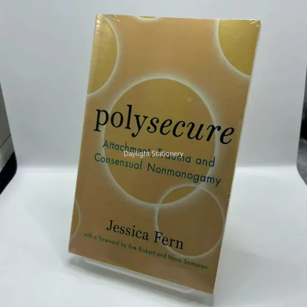 Polysecure: Attachment, Trauma and Consensual Nonmonogamy English Books