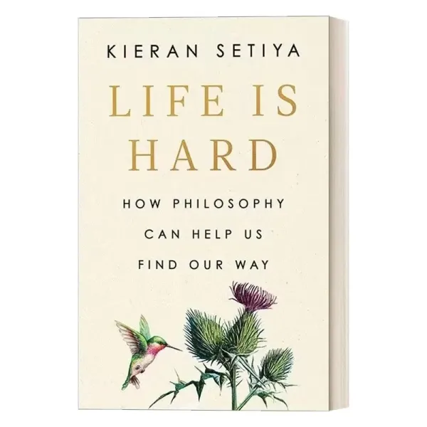 Life Is Hard How Philosophy Can Help Us Find Our Way Book in English