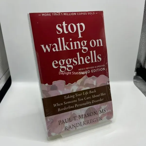 Stop Walking on Eggshells: Taking Your Life Back When Someone You Care About Has Borderline Personality Disorder English Books