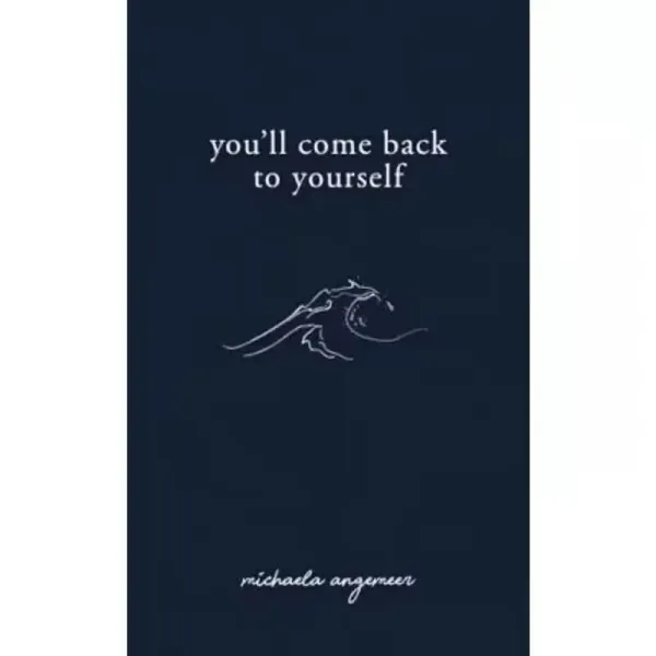 You'll Come Back To Yourself By Michaela Angemeer Love Poems English Book Paperback