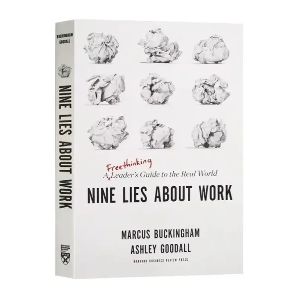 Nine Lies About Work A Freethinking Leader’s Guide to the Real World Book in English