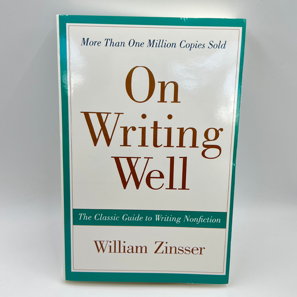 On Writing Well By William K. Zinsser The Classic Guide To Writinhg Nonfiction Learning English Writing To Learn Books