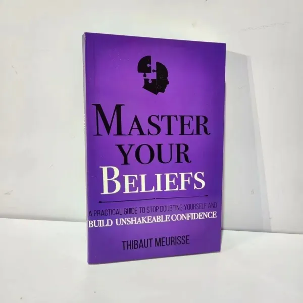 Master Your Beliefs By Thibaut Meurisse Inspirational Literature Works To Control Emotions Novel Book