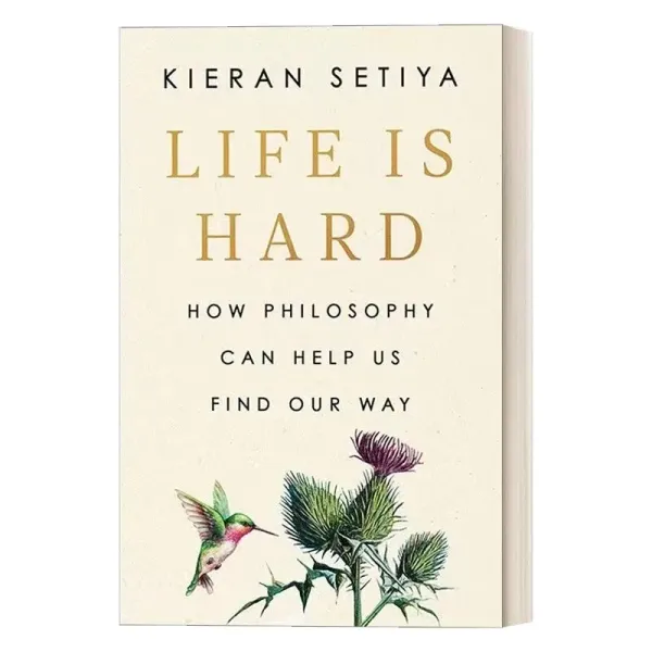 Life Is Hard How Philosophy Can Help Us Find Our Way Book in English