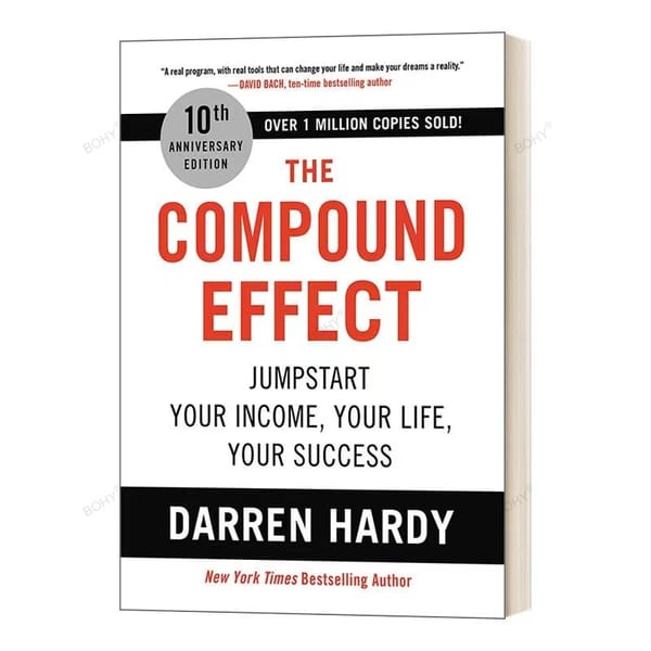 The Compound Effect By Darren Hardy Multiply Your Success One Simple Step At a Time Inspirational Novel English books for Adults