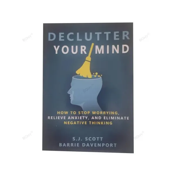 Declutter Your Mind How to Stop Worrying, Relieve Anxiety and Eliminate Negative Thinking Book Paperback