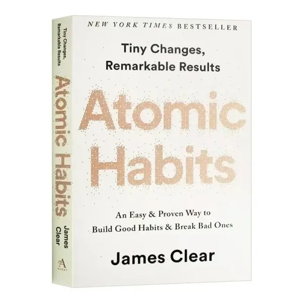 Good Habits Break Bad Ones Self-management  Atomic Habits By James Clear An Easy Proven Way To Build Self-improvement Books
